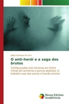 Diego Henrique de Lima, Henrique De Lima Diego - O anti-herói e a saga dos brutos