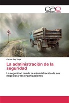 Carlos Rey Vega - La administración de la seguridad