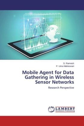 Ramesh, S Ramesh, S. Ramesh, P Uma Maheswari, P. Uma Maheswari - Mobile Agent for Data Gathering in Wireless Sensor Networks Research Perspective