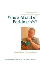 Timo Montonen - Who's Afraid of Parkinson's?