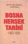 Safvet Beg Basagic - Bosna Hersek Tarihi 1463-1850
