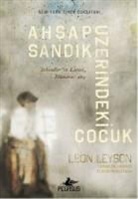 Elisabeth B. Leyson, Marilyn J. Harran, Leon Leyson - Ahsap Sandik Üzerindeki Cocuk