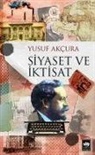 Yusuf Akcura - Siyaset ve Iktisat