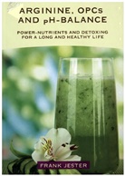 Frank Jester - Arginine, OPC'S and pH-Balance