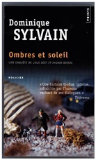 Dominique Sylvain, Dominique Sylvain, Dominique (1957-....) Sylvain, Sylvain Dominique - Une enquête de Lola Jost et Ingrid Diesel. Ombres et soleil