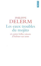 Philippe Delerm, Philippe (1950-....) Delerm, Delerm Philippe, PHILIPPE DELERM - EAUX TROUBLES DU MOJITO  -LES-