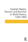 Christoph Witzenrath, Christoph (EDT) Witzenrath, Christoph Witzenrath, Witzenrath Christoph - Eurasian Slavery, Ransom and Abolition in World History, 1200-1860
