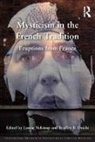 Louise Nelstrop, Louise (EDT)/ Onishi Nelstrop, Bradley B. Onishi, Louise Nelstrop, Nelstrop Louise, Bradley B. Onishi... - Mysticism in the French Tradition