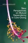 Adela Souralova, Asst Prof Adela Souralova, Adéla Souralová, AdTla Souralovß - New Perspectives on Mutual Dependency in Care-Giving