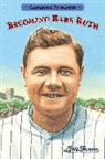 Matt Tavares, Matt Tavares - Becoming Babe Ruth: Candlewick Biographies