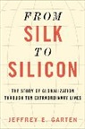 Jeffrey E. Garten - From Silk to Silicon
