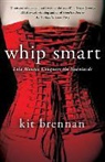 Kit Brennan - Whip Smart