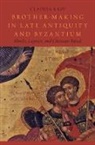 Claudia Rapp, Claudia (Director of the Division of Byzanti Rapp, Rapp Claudia - Brother-Making in Late Antiquity and Byzantium