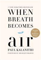 Pau Kalanithi, Paul Kalanithi, Paul/ Verghese Kalanithi, Abraham Verghese - When Breath Becomes Air