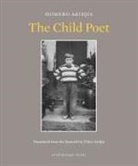 Chloe Aridjis, Homero Aridjis, Homero/ Aridjis Aridjis - The Child Poet