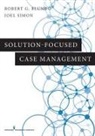 Robert G. Blundo, Robert G. LCSW Blundo, Robert G./ Simon Blundo, Joel Simon, Joel K MSW ACSW BCD Simon, Robert G. Blundo... - Solution-focused Case Management