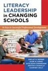 Katie Cunningham, Katie Egan Cunningham, Diane W. Gomez, Diane W Gómez, Diane W. Gómez, Courtney Kelly... - Literacy Leadership in Changing Schools