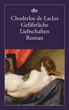 Pierre A. Fr. Choderlos de Laclos, Pierre-Ambroise-François Choderlos de Laclos, Pierre-Ambroise-François Choderlos de Laclos - Gefährliche Liebschaften
