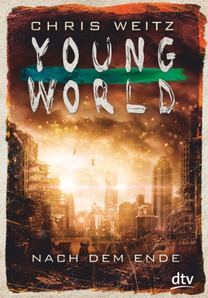 Chris Weitz - Young World - Nach dem Ende - Roman