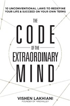 Vishen Lakhiani - The Code of the Extraordinary Mind