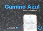 Rafael R. Valcárcel, Josefina Wolf, Josefina Wolf - Camino azul : la guerra de las palabras