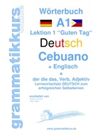 Edouard Akom, Edouard Martial Akom, Marlene Schachner - Wörterbuch Deutsch - Cebuano - Englisch Niveau A1