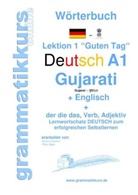 Hülya Akgün, Edouard Akom, Edouard Martial Akom, Marlen Schachner, Marlene Schachner - Wörterbuch Deutsch - Gujarati - Englisch Niveau A1