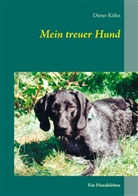 Dieter Kühn - Mein treuer Hund