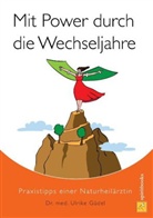 Dr. med Ulrike Güdel, Ulrike Güdel, Ulrike (Dr med) Güdel - Mit Power durch die Wechseljahre