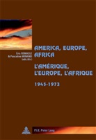 Éric Remacle, Pascaline Winand - America, Europe, Africa, 1945-1973- L'Amérique, l'Europe, l'Afrique, 1945-1973
