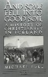 Michael Fell - And Some Fell into Good Soil