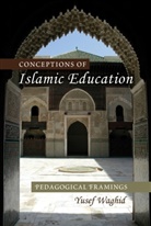 Yusef Waghid - Conceptions of Islamic Education