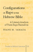 Frank M Yamada, Frank M. Yamada - Configurations of Rape in the Hebrew Bible