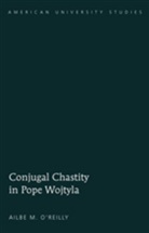 Ailbe M. O'Reilly, Fr Ailbe M O'Reilly, Fr. Ailbe M. O'Reilly - Conjugal Chastity in Pope Wojtyla