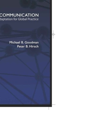 Michael Goodman, Michael B Goodman, Michael B. Goodman, Peter Hirsch, Peter B Hirsch, … - Corporate Communication Strategic Adaptation for Global Practice