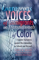 Pierre W Orelus, Pierre W. Orelus - Courageous Voices of Immigrants and Transnationals of Color