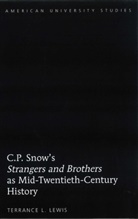 Terrance L Lewis, Terrance L. Lewis - C.P. Snow's "Strangers and Brothers" as Mid-Twentieth-Century History