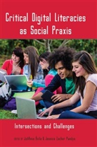 Julianna Avila, Ávila, Ávila, JuliAnna Ávila, Michele Knobel et al, Jessica Zacher Pandya... - Critical Digital Literacies as Social Praxis