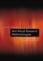 George J. Sefa Dei, George Jerry Sefa Dei, Gurpreet Singh Gurpreet Singh Johal, J Sefa Dei, Georg J Sefa Dei, Jerry Sefa De... - Critical Issues in Anti-Racist Research Methodologies
