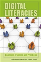Knobel, Knobel, Michel Knobel, Michele Knobel, Lankshear, Lankshear... - Digital Literacies