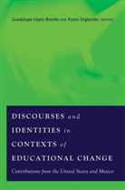 Englander, Karen Englander, Guadalupe Lopez-Bonilla, López-Bonilla, Guadalup López-Bonilla, Guadalupe López-Bonilla - Discourses and Identities in Contexts of Educational Change