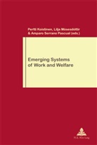 Pertti Koistinen, Lilja Mósesdóttir, Amparo Serrano Pascual - Emerging Systems of Work and Welfare