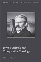 Echol Nix, Echol Jr Nix, Echol Jr. Nix - Ernst Troeltsch and Comparative Theology