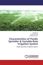 Fran Dwomoh, Frank Dwomoh, et al Junping Liu, et al. Liu, Xingy Zhu, Xingye Zhu - Characteristics of Fluidic Sprinkler & Variable-Rate Irrigation System