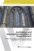 Cornelia Thielmann - Architektur und Geschlechterverhältnis in Doppelklöstern