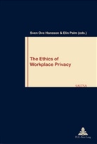 Sven Ove Hansson, Elin Palm - The Ethics of Workplace Privacy