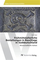 Sarah Weist - Frühmittelalterliche Bestattungen in Bauchlage in Süddeutschland