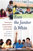 Gail Hickey, Gail Hickey, M Gail Hickey, M. Gail Hickey, K Lanahan, K Lanahan... - Even the Janitor Is White