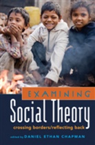 Daniel Chapman, Daniel Ethan Chapman, Danie Ethan Chapman, Daniel Ethan Chapman - Examining Social Theory