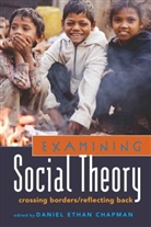 Daniel Chapman, Daniel Ethan Chapman, Danie Ethan Chapman, Daniel Ethan Chapman - Examining Social Theory
